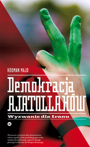 Demokracja ajatollahów. Wyzwanie dla Iranu