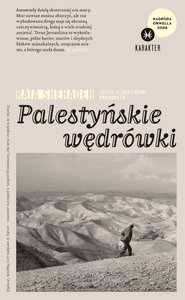 Palestyńskie wędrówki. Zapiski o znikającym krajobrazie
