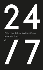 24/7. Późny kapitalizm i celowość snu